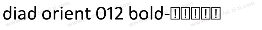 diad orient 012 bold字体转换